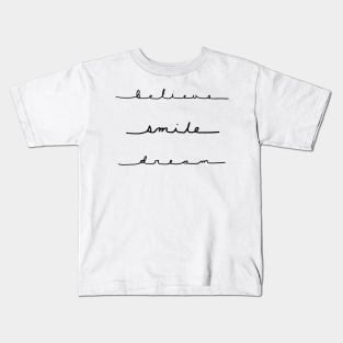 Believe, Smile, Dream Handwritten Cursive Kids T-Shirt